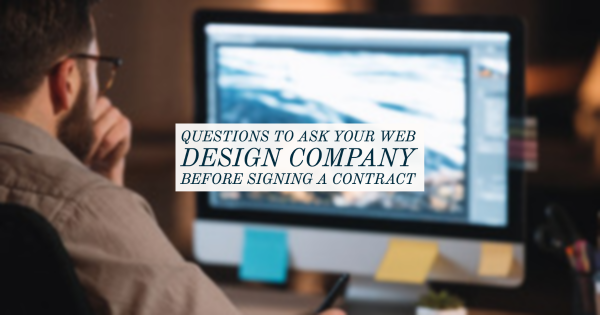Questions to Ask Your Web Design Company Before Signing a Contract