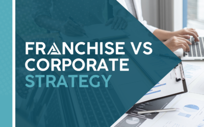 Franchise vs. Corporate-Owned Strategies: Different Models, Different Methods