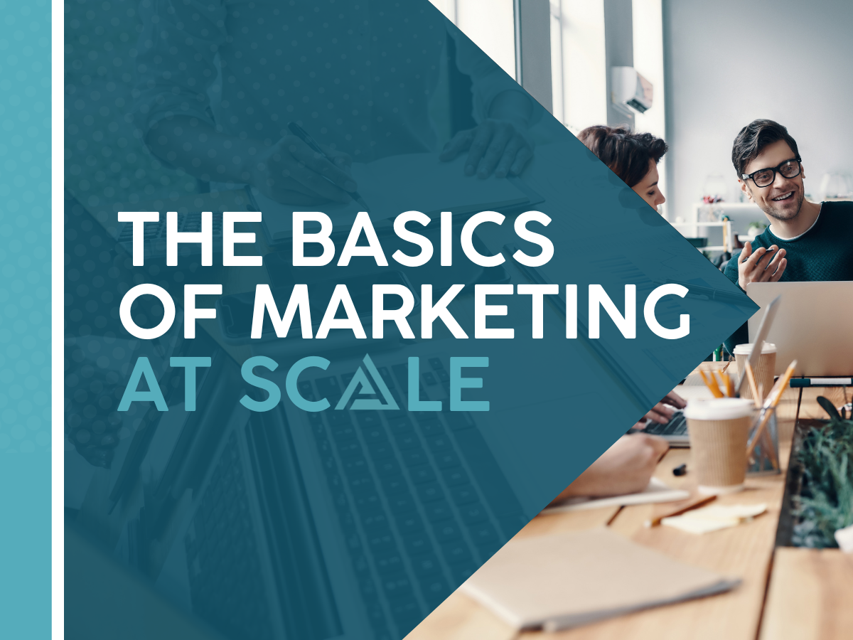 the basics of marketing at scale for multi-location businesses